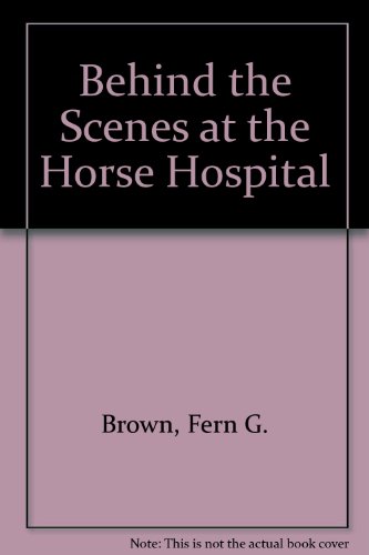 Imagen de archivo de Behind the Scenes at the Horse Hospital a la venta por Better World Books: West