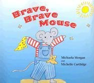 Stock image for Brave, Brave Mouse for sale by Better World Books: West