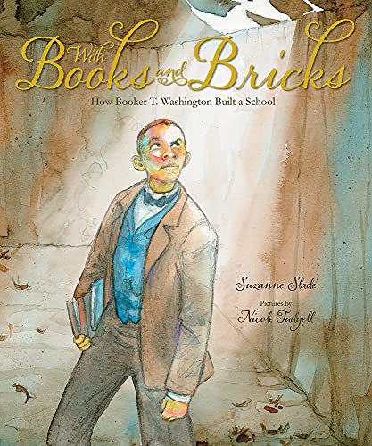 Imagen de archivo de With Books and Bricks: How Booker T. Washington Built a School a la venta por SecondSale