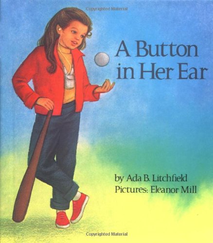 A Button in Her Ear (Concept Book) (9780807509876) by Litchfield, Ada B.