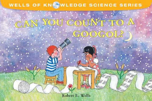 Stock image for Can You Count to a Googol? (Wells of Knowledge Science Series) for sale by SecondSale