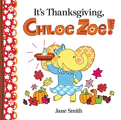 Beispielbild fr It's Thanksgiving, Chloe Zoe! zum Verkauf von BooksRun