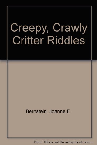 Creepy, Crawly Critter Riddles (9780807513453) by Bernstein, Joanne E.