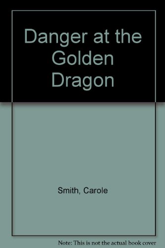 Beispielbild fr Danger at the Golden Dragon zum Verkauf von Nealsbooks