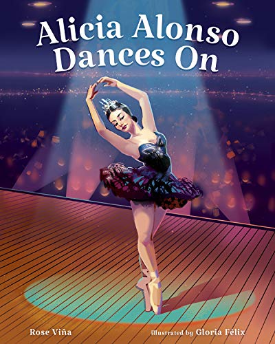 Stock image for Alicia Alonso Dances On (She Made History) for sale by Dream Books Co.