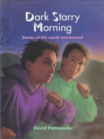 Stock image for Dark Starry Morning: Stories of This World and Beyond for sale by SecondSale