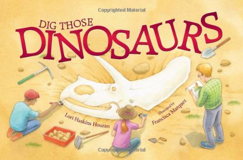 Dig Those Dinosaurs (9780807515792) by Houran, Lori Haskins