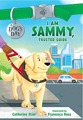 Beispielbild fr I Am Sammy, Trusted Guide: 3 (A Dog's Day) zum Verkauf von Monster Bookshop