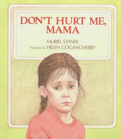 Stock image for Don't Hurt Me, Mama for sale by Better World Books: West