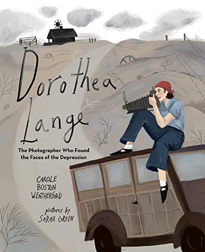 Stock image for Dorothea Lange: The Photographer Who Found the Faces of the Depression for sale by GoodwillNI