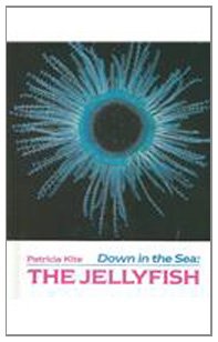 Stock image for Down in the Sea : The Jellyfish for sale by Better World Books: West