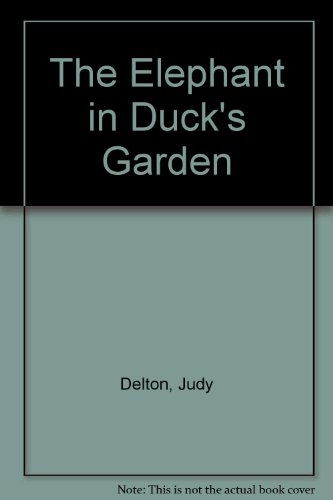 The Elephant in Duck's Garden (9780807519592) by Delton, Judy