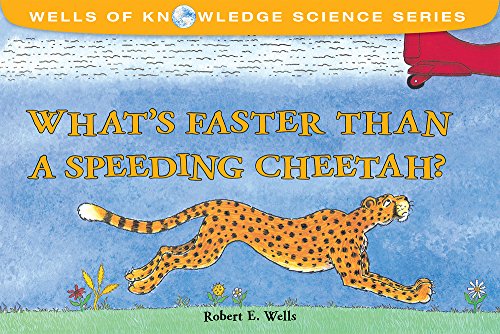 Stock image for What's Faster Than a Speeding Cheetah? (Wells of Knowledge Science Series) for sale by SecondSale