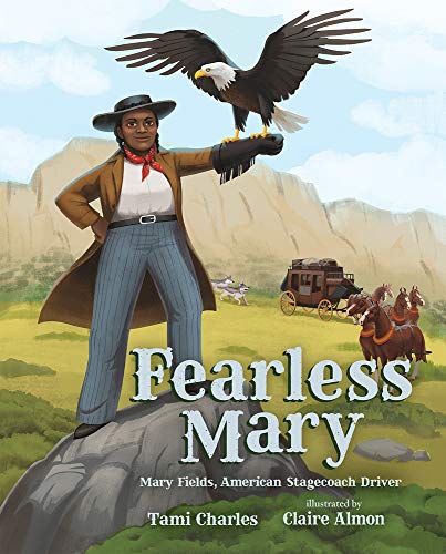 Stock image for Fearless Mary: Mary Fields, American Stagecoach Driver for sale by ThriftBooks-Atlanta