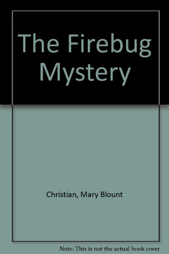 The Firebug Mystery (9780807524442) by Christian, Mary Blount