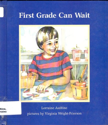 Stock image for First Grade Can Wait (Albert Whitman Concept Bks.) for sale by Thomas F. Pesce'