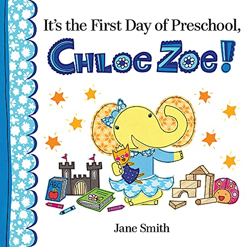 Stock image for It's the First Day of Preschool, Chloe Zoe! for sale by SecondSale