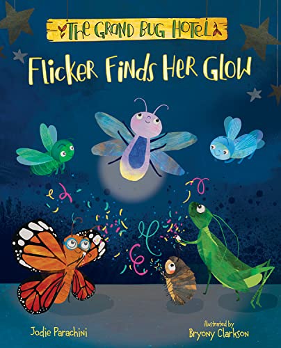 Stock image for Flicker Finds Her Glow (The Grand Bug Hotel) for sale by PlumCircle