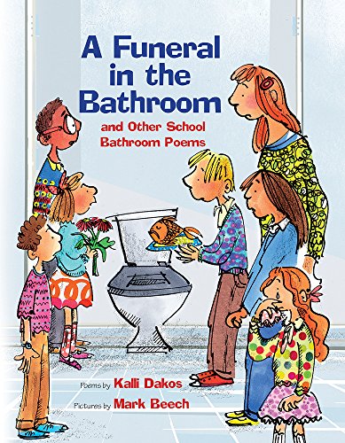 Stock image for A Funeral in the Bathroom: and Other School Poems for sale by Your Online Bookstore