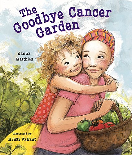 Stock image for Goodbye Cancer Garden for sale by Better World Books