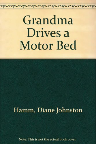 Beispielbild fr Grandma Drives a Motor Bed zum Verkauf von Irish Booksellers