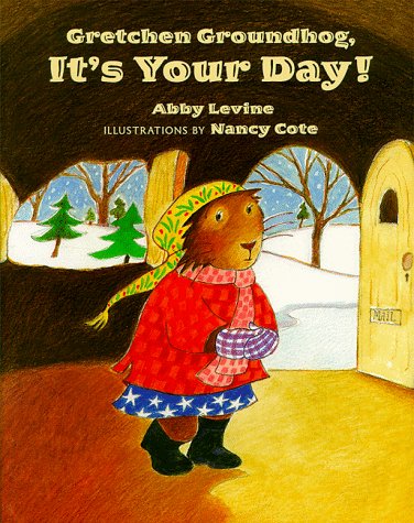 Stock image for Gretchen Groundhog, It's Your Day! for sale by Books of the Smoky Mountains