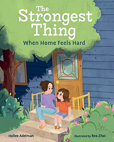 Stock image for The Strongest Thing : When Home Feels Hard for sale by Better World Books