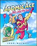 Stock image for Atomic Ace : (He's Just My Dad) for sale by Better World Books