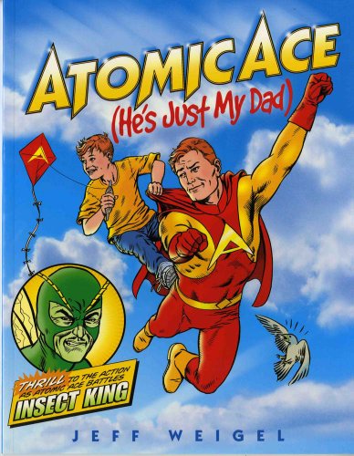 Beispielbild fr Atomic Ace: (He's Just My Dad) zum Verkauf von SecondSale