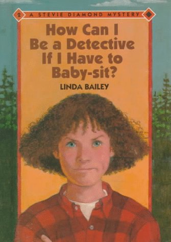 9780807534045: How Can I be a Detective If I Have to Babysit? (Stevie Diamond Mysteries)