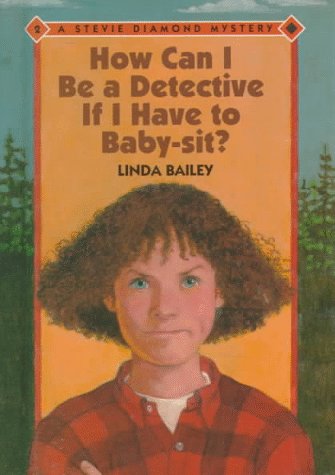 9780807534045: How Can I Be a Detective If I Have to Babysit? (Stevie Diamond Mysteries, 2)