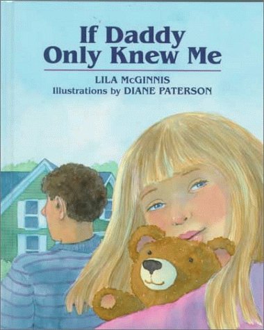 Stock image for If Daddy Only Knew Me for sale by Better World Books