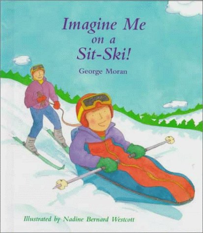 Stock image for Imagine Me on a Sit-Ski! for sale by Jenson Books Inc