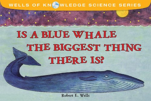 9780807536568: Is a Blue Whale the Biggest Thing There Is?: Relative Size (Wells of Knowledge)