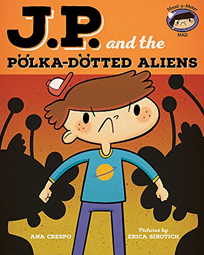 Stock image for JP and the Polka-Dotted Aliens: Feeling Angry (My Emotions and Me) for sale by Red's Corner LLC