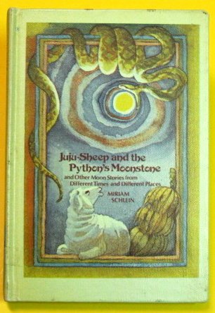 Beispielbild fr Juju-Sheep and the Python's Moonstone: And Other Moon Stories from Different Times and Different Places zum Verkauf von HPB-Diamond