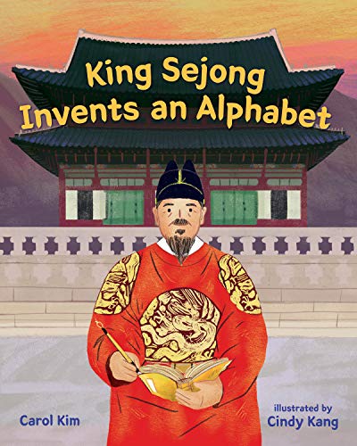 Stock image for King Sejong Invents an Alphabet for sale by HPB Inc.