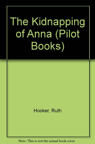 9780807541760: The Kidnapping of Anna (Pilot Books)