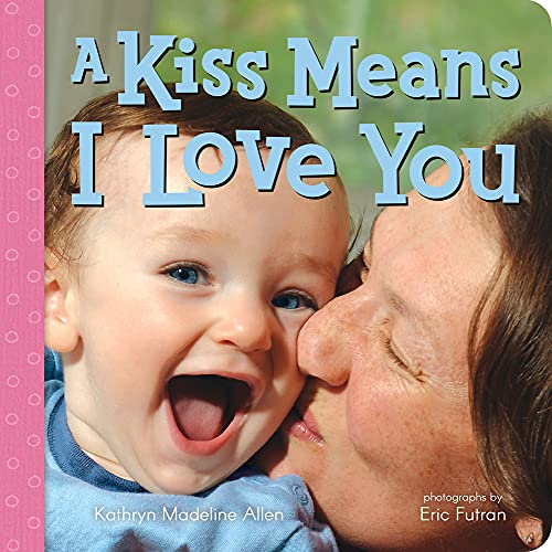 Stock image for A Kiss Means I Love You for sale by Blackwell's