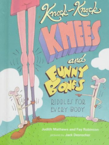 Stock image for Knock-Knock Knees and Funny Bones: Riddles for Every Body for sale by Library House Internet Sales