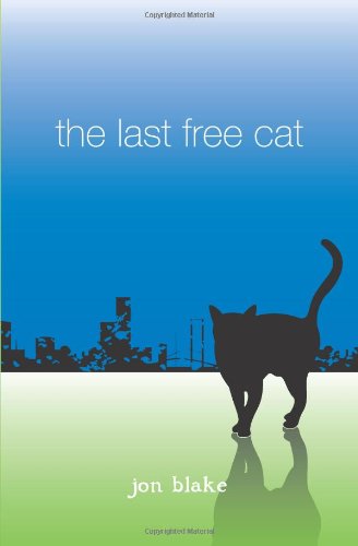 The Last Free Cat (9780807543641) by Blake, Jon