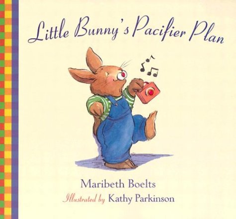 Beispielbild fr Little Bunny's Pacifier Plan zum Verkauf von Better World Books
