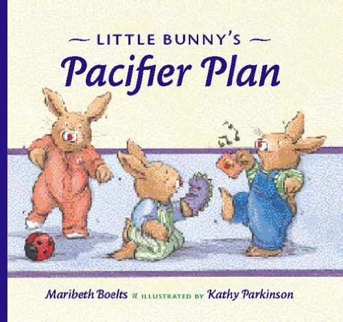 Beispielbild fr Little Bunny's Pacifier Plan zum Verkauf von Better World Books