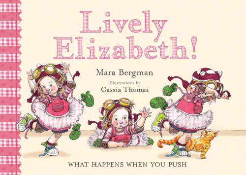 Imagen de archivo de Lively Elizabeth! : What Happens When You Push a la venta por Better World Books