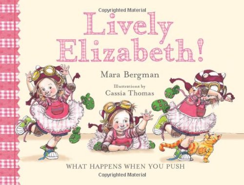 Stock image for Lively Elizabeth! : What Happens When You Push for sale by Better World Books