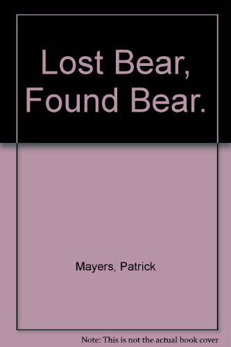 Beispielbild fr Lost Bear, Found Bear. zum Verkauf von Wonder Book