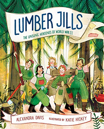 Stock image for Lumber Jills : The Unsung Heroines of World War II for sale by Better World Books