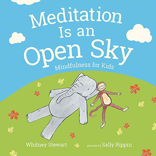 Beispielbild fr Meditation Is an Open Sky: Mindfulness for Kids zum Verkauf von SecondSale