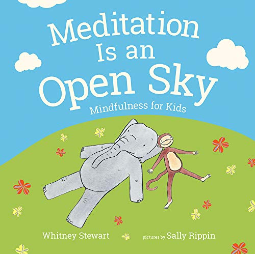 Stock image for Meditation Is an Open Sky: Mindfulness for Kids for sale by SecondSale