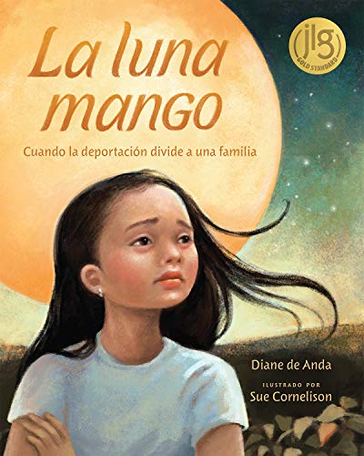 Imagen de archivo de La Luna Mango : Cuando la Deportacin Divide a una Familia a la venta por Better World Books